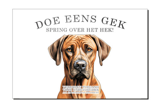 Doe eens gek, spring over het hek, waakbord, Mandla, Ridgeback, Rhodesian Ridgeback