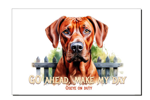 Go ahead make my day, Oseye on duty, waakbord, rhodesian ridgeback